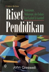 Image of Riset Pendidikan;Perencanaan,Pelaksanaan, dan Evaluasi Riset Kualitatif & Kuantitatif