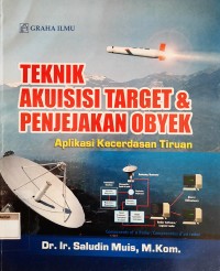 Image of Teknik Akuisisi Target & Penjejakan Obyek;  Aplikasi Kecerdasan Tiruan