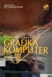 Teori dan Praktek Grafika Komputer Menggunakan Delphi dan Open GL