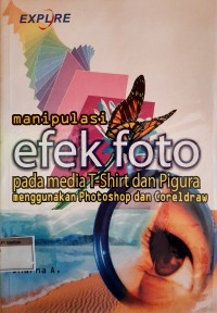 Manipulasi Efek Foto pada Media T-Shirt dan Pigura