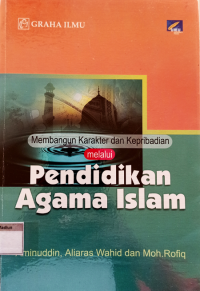 Membangun Karakter dan Kepribadian melalui Pendidikan Agama Islam