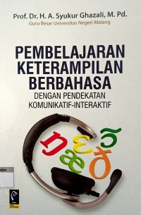 Image of Pembelajaran Keterampilan Berbahasa - Dengan Pendekatan Komunikatif- Interaktif