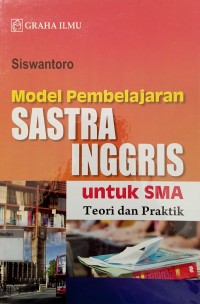 Model Pembelajaran Sastra Inggris untuk SMA; Teori dan Praktik