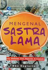 Image of Mengenal Sastra Lama, Jenis Definisi, Ciri, Sejarah, Dan Contoh