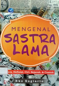 Mengenal Sastra Lama, Jenis Definisi, Ciri, Sejarah, Dan Contoh