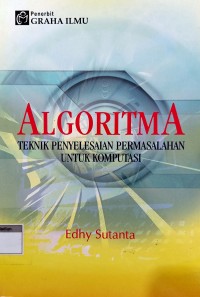 Image of Algoritma: Teknik Penyelesaian Permasalahan untuk Komputasi