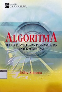 Algoritma: Teknik Penyelesaian Permasalahan untuk Komputasi