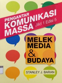 Image of PENGANTAR KOMUNIKASI MASSA 'MELEK MEDIA & BUDAYA' JL.1