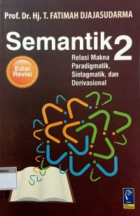 Image of Semantik 2 - Relasi Makna Paradigmatik, Sintagmatik, dan Derivasional