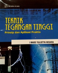 Image of Teknik Tegangan Tinggi; Prinsip dan Aplikasi Praktis