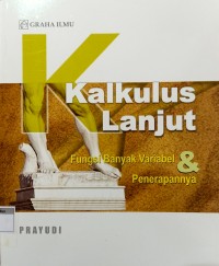 Kalkulus Lanjut ; Fungsi Banyak Variabel & Penerapannya