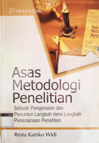 Asas Metodologi Penelitian; Sebuah Pengenalan dan Penuntun Langkah Demi Langkah Pelaksanaan Peneliti