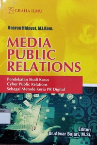 Media Public Relations; Pendekatan Studi Kasus Cyber Public Relations Sebagai Metode Kerja PR Digital