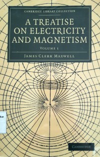 A Treatise On Electricity and Magnetism Vol. 1