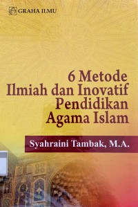 6 Metode Ilmiah dan Inovatif Pendidikan Agama Islam