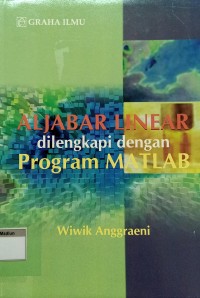 Aljabar Linear Dilengkapi dengan Program Matlab