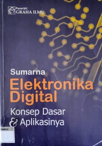 Elektronika Digital; Konsep Dasar & Aplikasinya