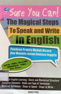 Sure You Can! The Magical Steps To Speak And Write In English, Untuk Para Pelajar, Mahasiswa, Guru Dan Dosen