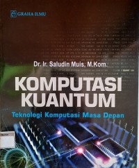 Komputasi Kuantum; Teknologi Komputasi Masa Depan