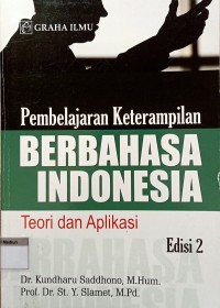 Image of Pembelajaran Keterampilan Berbahasa Indonesia Edisi 2; Teori dan Aplikasi