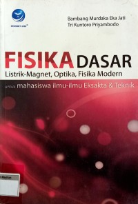 Image of Fisika Dasar Listrik-Magnet, Optika, Fisika Modern untuk Mahasiswa Ilmu-ilmu Eksata & Teknik