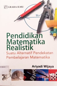 Image of Pendidikan Matematika Realistik; Suatu Alternatif Pendekatan Pembelajaran Matematika