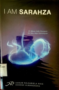 Image of I AM SARAHZA ; Di Mana Ada Harapan Di Situ Ada Kehidupan