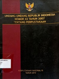 Undang-undang Republik Indonesia Nomor 43 Tahun 2007 Tentang Perpustakaan