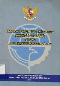 Image of Undang-undang Republik Indonesia Nomor 22 Tahun 2009 Tentang Lalu Lintas dan Angkutan Jalan