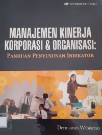 Manajemen Kinerja Korporasi & Organisasi: Panduan Penyusunan Indikator