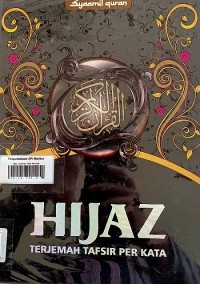 Hijaz : Terjemah Tafsir Per Kata