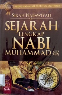 Sirah Nabawiyah : Sejarah Lengkap Nabi Muhammad