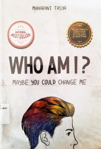 Image of Who Am I ? : Maybe You Could Change Me