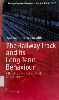 Image of The Railway Track and Its Long Term Behaviour : A Handbook for a Railway Track of High Quality