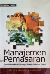 Image of Manajemen Pemasaran : Suatu Pendekatan Strategis dengan Orientasi Global