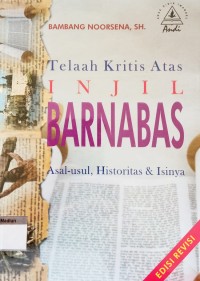 Image of Telaah Kristis Atas Injil Barnabas ; Asal- Usul Historitas & Isinya