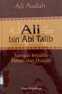 Image of Ali bin Abi Talib ; Sampai Kepada Hasan dan Husain