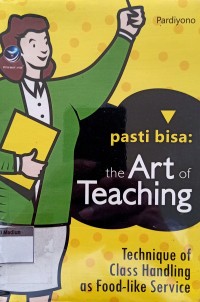 Image of Pasti Bisa ; The Art of Teaching / Technique of Class Handling as Food-Like Service