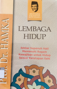 Lembaga Hidup ; Ikhtiar Sepenuh Hati Memenuhi Ragam Kewajiban untuk Hidup Sesuai Ketetapan Ilahi