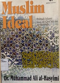 Image of Muslim Ideal : Pribadi Islami dalam Al-Qur'an dan As-Sunnah