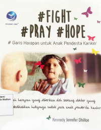 #Fight #Pray #Hope : #Garis Harapan untuk Anak Penderita Kanker