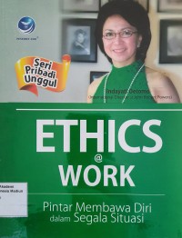 Image of Ethics @ Work : Pintar Membawa Diri dalam Segala Situasi