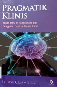Image of Pragmatik Klinis : Kajian tentang Penggunaan dan Gangguan Bahasa Secara Klinis