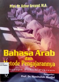 Image of Bahasa Arab dan Metode Pengajarannya : Beberapa Pokok Pikiran