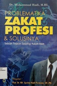 Problematika Zakat Profesi & Solusinya : Sebuah Tinjauan Sosiologi Hukum Islam