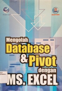 Mengolah Database dan Pivot dengan Microsoft Excel