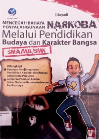 Mencegah Bahaya Penyalahgunaan Narkoba Melalui Pendidikan Budaya dan Karakter Bangsa