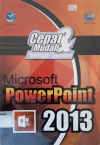 Image of Cepat dan Mudah Belajar Sendiri Microsoft Powerpoint 2013