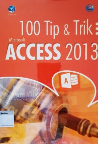 100 Tip dan Trik Microsoft Access 2013