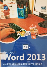 Image of Panduan Aplikasi Dan Solusi: Microsoft Word 2013 Untuk Penulis Tesis Dan Karya Ilmiah